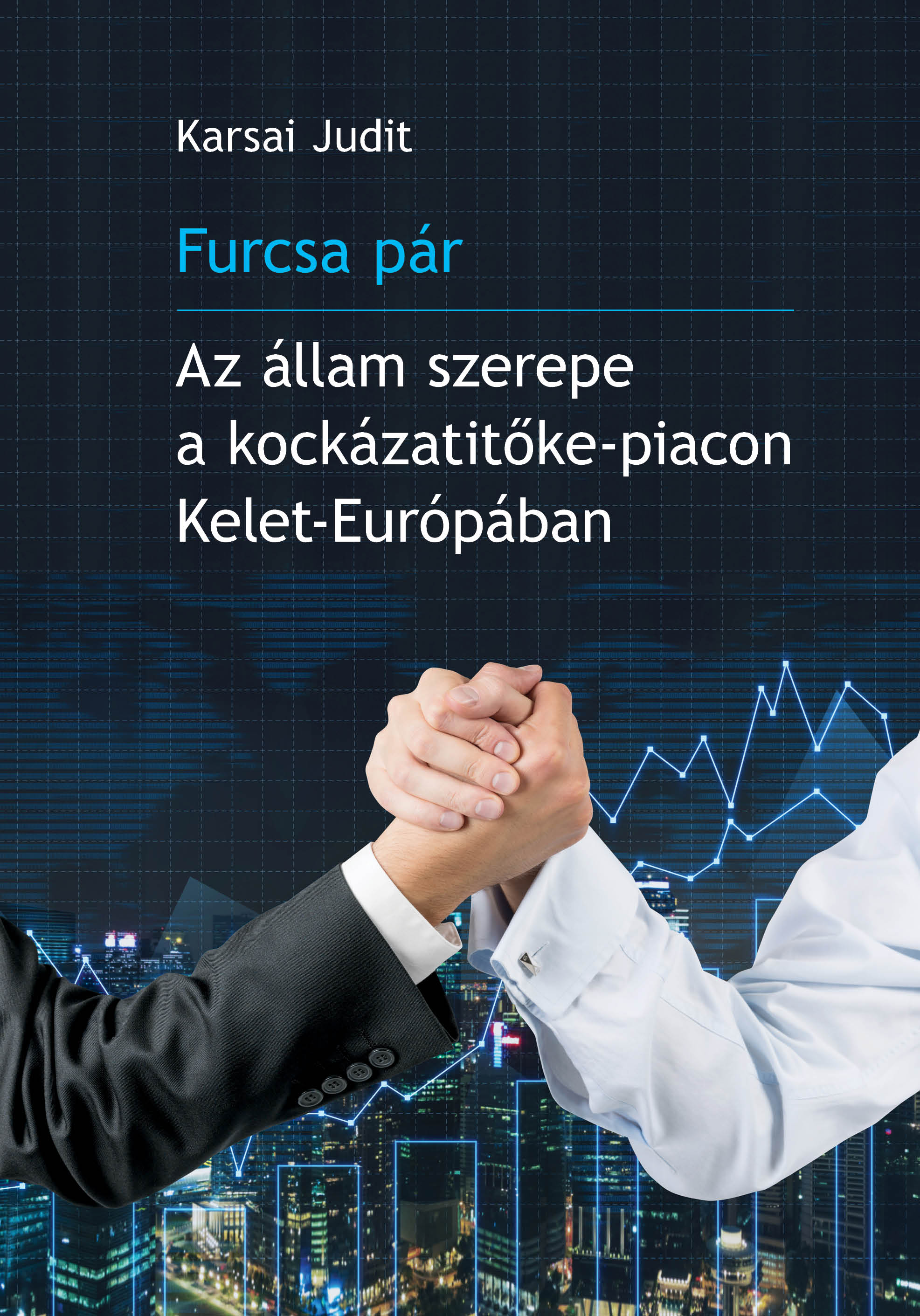 Furcsa pr. Az llam szerepe a kockzatitke-piacon Kelet-Eurpban